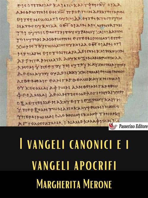 I Vangeli canonici e i Vangeli apocrifi - Margherita Merone - ebook