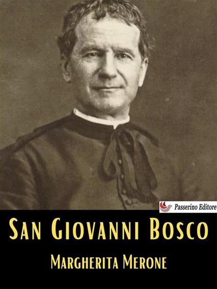 San Giovanni Bosco - Margherita Merone - ebook