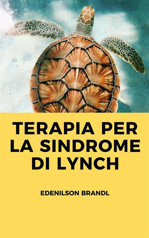Terapia per la sindrome di Lynch - Edenilson Brandl - ebook