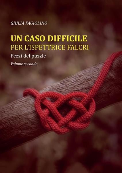 Pezzi del puzzle. Un caso difficile per l'ispettrice Falcri. Vol. 2 - Giulia Fagiolino - copertina