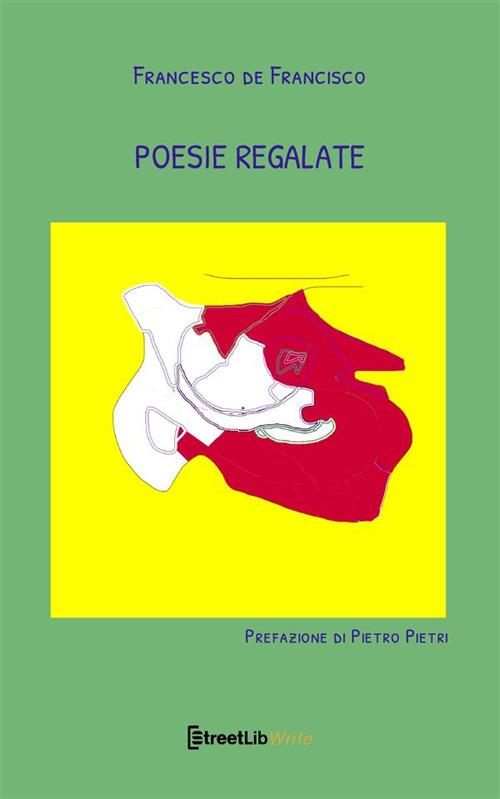 Poesie regalate - Francesco De Francisco - copertina