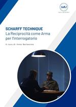 Scharff technique. La reciprocità come arma per l'interrogatorio