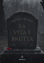 La vita è brutta