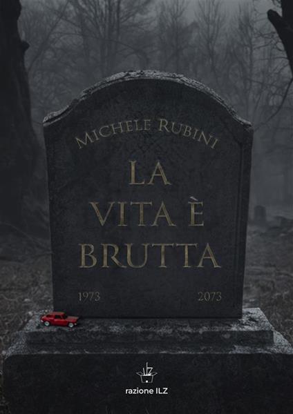 La vita è brutta - Michele Rubini - ebook