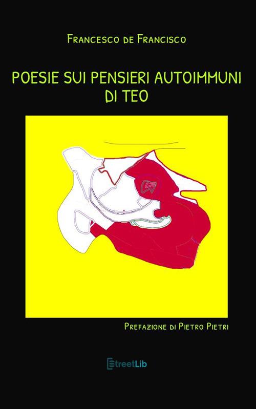 Poesie sui pensieri autoimmuni di Teo - Francesco De Francisco - copertina