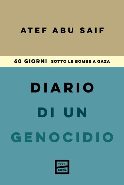 Diario di un genocidio. 60 giorni sotto le bombe a Gaza - Atef Abu-Saif - copertina