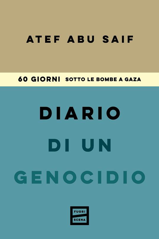 Diario di un genocidio. 60 giorni sotto le bombe a Gaza - Atef Abu-Saif - copertina