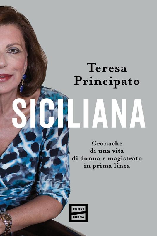 Siciliana. Cronache di una vita di donna e magistrato in prima linea - Teresa Principato - ebook