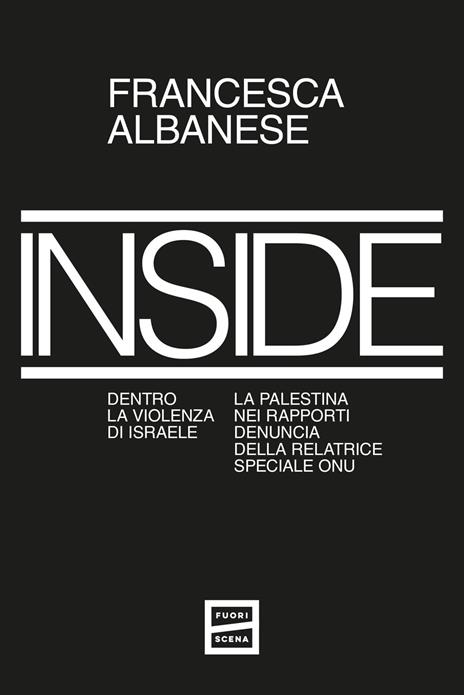 Inside. Dentro la violenza di Israele. La Palestina nei rapporti denuncia della relatrice speciale ONU - Francesca Albanese - copertina