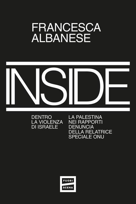 Inside. Dentro la violenza di Israele. La Palestina nei rapporti denuncia della relatrice speciale ONU - Francesca Albanese - copertina