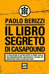 Libro Il libro segreto di CasaPound Paolo Berizzi