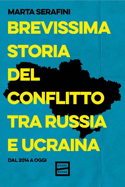 Brevissima storia del conflitto tra Russia e Ucraina. Dal 2014 a oggi - Marta Serafini - copertina