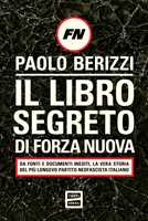 Libro Il libro segreto di Forza Nuova Paolo Berizzi
