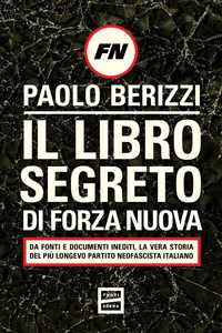 Libro Il libro segreto di Forza Nuova Paolo Berizzi