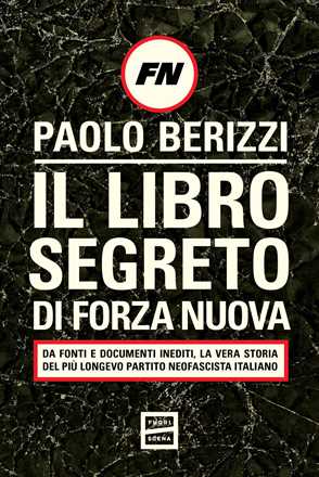 Libro Il libro segreto di Forza Nuova Paolo Berizzi