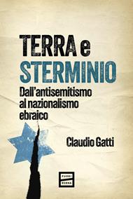 Terra e sterminio. Dall'antisemitismo al nazionalismo ebraico