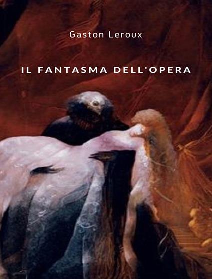 Il fantasma dell'Opera - Gaston Leroux - ebook