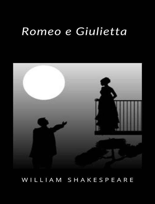 Romeo e Giulietta - William Shakespeare - ebook