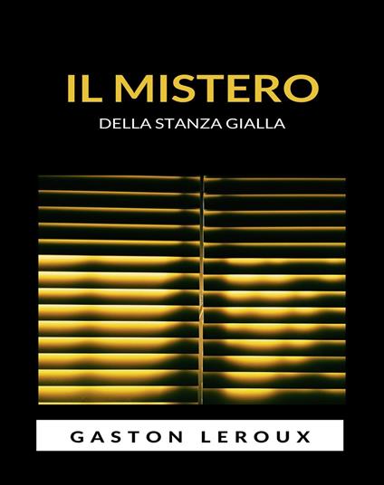 Il mistero della stanza gialla - Gaston Leroux - ebook