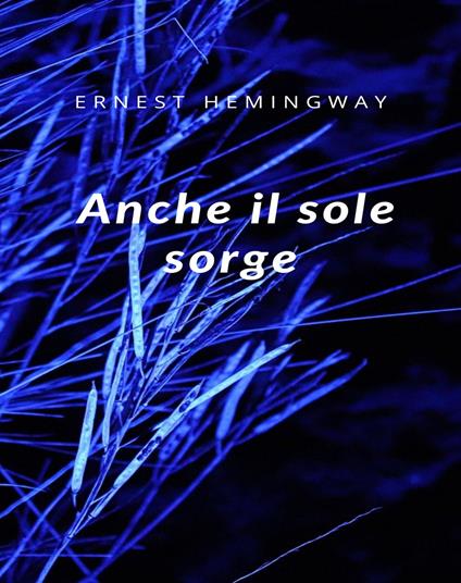 Anche il sole sorge - Ernest Hemingway - ebook