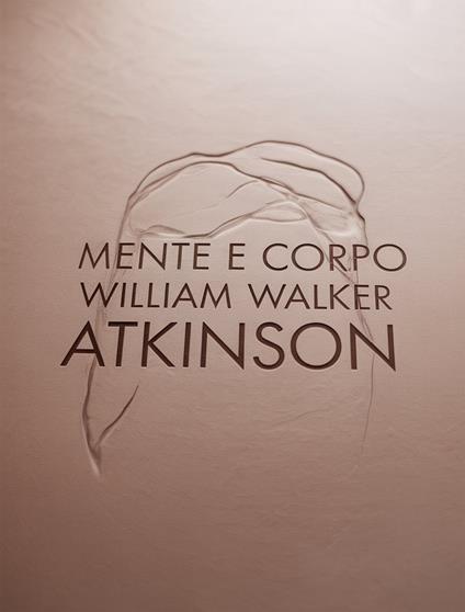 Mente e Corpo - Ale. Mar. sas,Walker Atkinson William - ebook