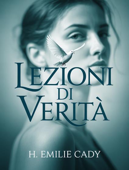 Lezioni di verità (tradotto) - H. Emilie Cady,Ale. Mar. sas - ebook