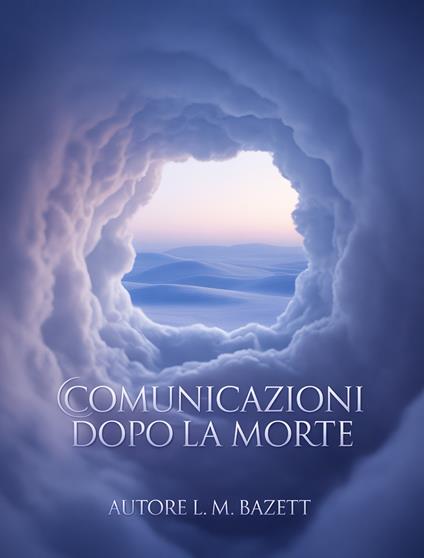 Comunicazioni dopo la morte - L. M. Bazett - ebook