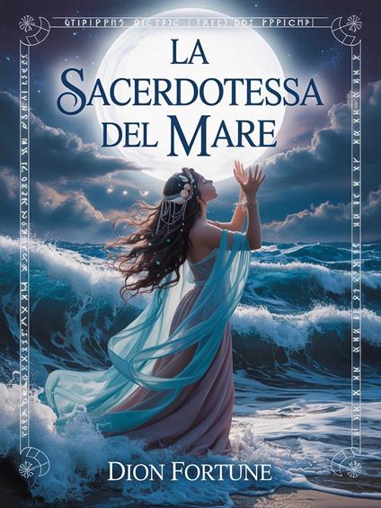 La sacerdotessa del mare - Dion Fortune - ebook