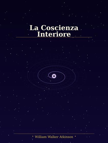 La coscienza interiore - William Walker Atkinson - ebook