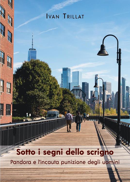Sotto i segni dello scrigno. Pandora e l'incauta punizione degli uomini - Ivan Trillat - copertina