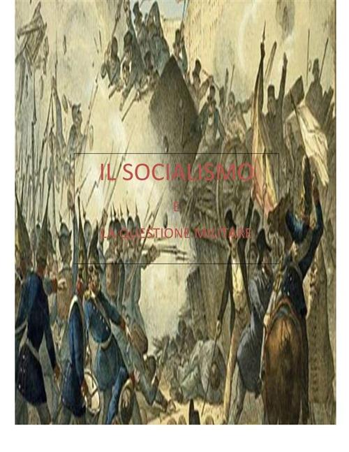 Il socialismo e la questione militare - Francesco Paolini - ebook