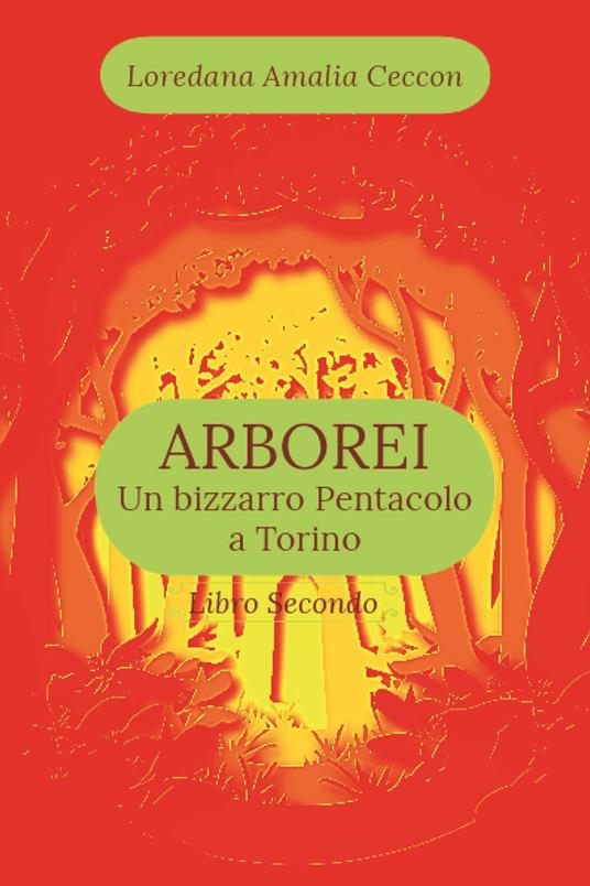 Arborei. Un bizzarro pentacolo a Torino. Vol. 2 - Loredana Amalia Ceccon - copertina