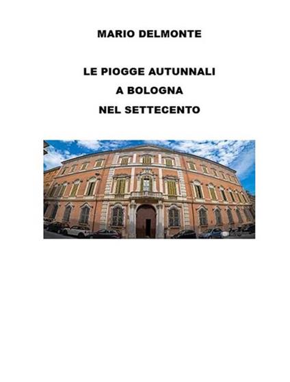 Le piogge autunnali a Bologna nel Settecento - Mario Delmonte - ebook