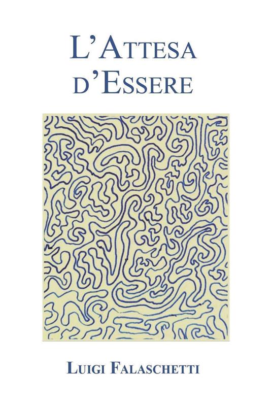 L'attesa d'essere - Luigi Falaschetti - copertina