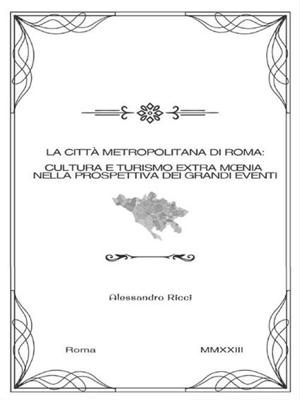 La città metropolitana di Roma: cultura e turismo extra moenia nella prospettiva dei grandi eventi - Alessandro Ricci - ebook