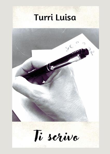 Ti scrivo - Luisa Turri - copertina