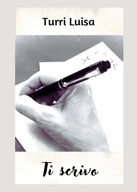 Ti scrivo - Luisa Turri - copertina