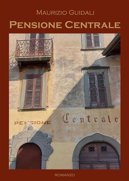 Pensione centrale - Maurizio Guidali - ebook