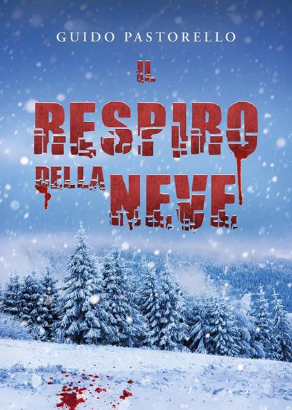 Il respiro della neve - Guido Pastorello - copertina