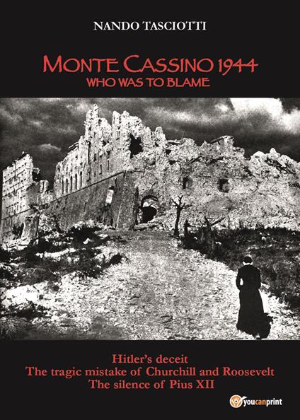 Monte Cassino 1944, who was to blame - Nando Tasciotti - copertina
