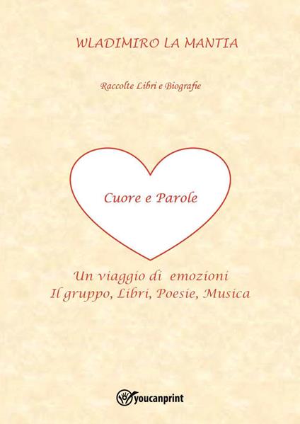 Cuore e parole. Un viaggio di emozioni - Wladimiro La Mantia - copertina