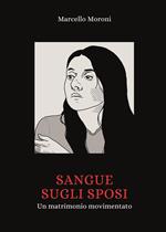 Sangue sugli sposi. Un matrimonio movimentato