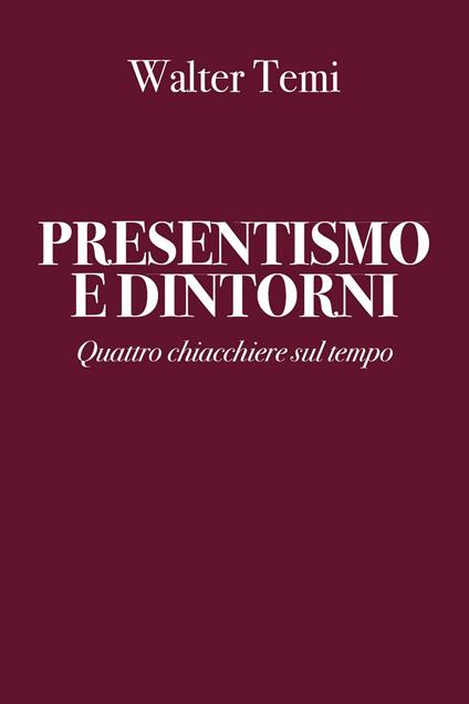 Presentismo e dintorni - Walter Temi - copertina