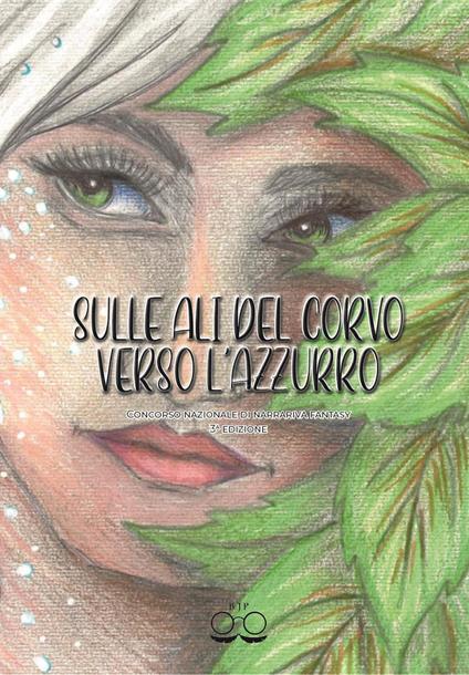 Sulle ali del corvo verso l'azzurro. Concorso nazionale di narrativa fantasy. Terza edizione - copertina