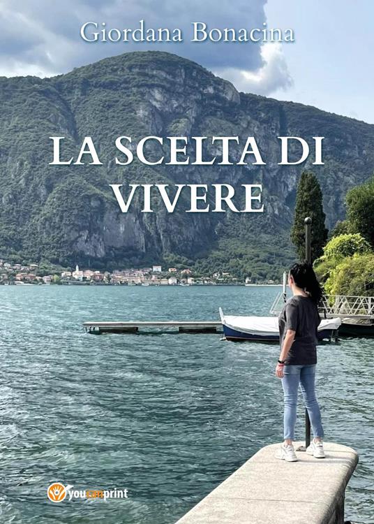 La scelta di vivere - Giordana Bonacina - copertina