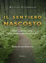 Il sentiero nascosto. Tratto da una storia vera