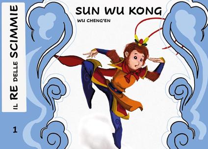 Sun Wukong. Il re delle scimmie. Vol. 1 - Carlo Pedroni - copertina