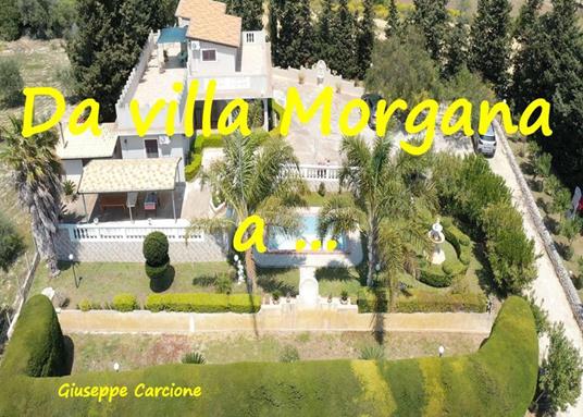 Da villa Morgana a... - Giuseppe Carcione - copertina