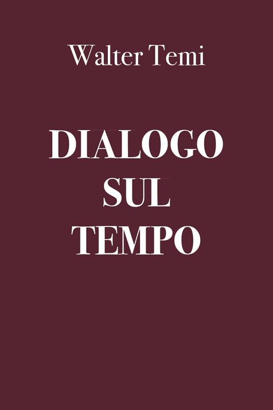 Dialogo sul tempo - Walter Temi - copertina