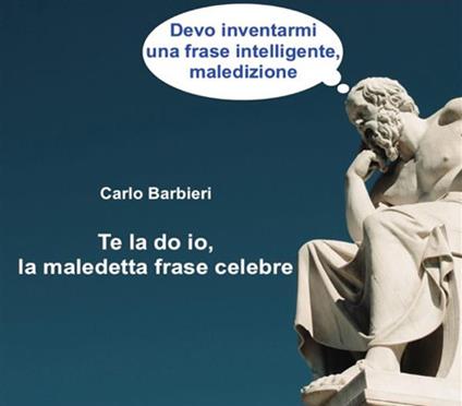Te la do io, la maledetta frase celebre - Carlo Barbieri - ebook